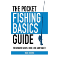 The Pocket Fishing Basics Guide: Freshwater Basics: Hook, Line, and Sinker - Paperback
