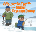 The Great Fishing Derby: Bilingual Inuktitut and English Edition - Paperback
