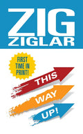 This Way Up!: Zig's Original Breakthrough Classic on Achievement - Paperback