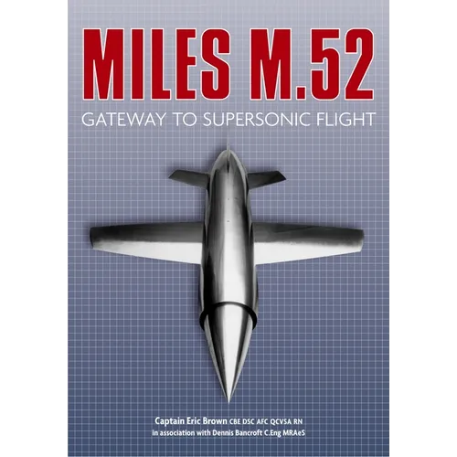 Miles M.52: Gateway to Supersonic Flight - Paperback