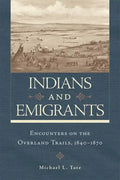 Indians and Emigrants: Encounters on the Overland Trails - Paperback