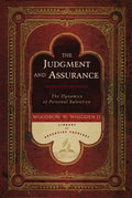 The Judgment and Assurance: The Dynamics of Personal Salvation - Hardcover