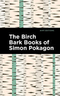 The Birch Bark Books of Simon Pokagon - Paperback