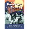 From Broadway to the Bowery: A History and Filmography of the Dead End Kids, Little Tough Guys, East Side Kids and Bowery Boys Films, with Cast Bio - Paperback
