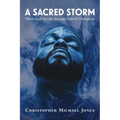 A Sacred Storm: When God Speaks Through Radical Disruption - Paperback