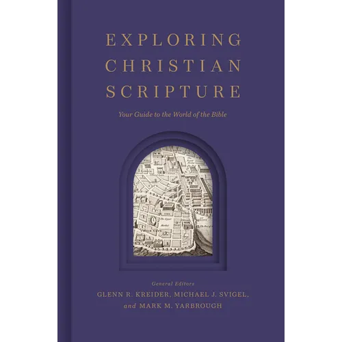 Exploring Christian Scripture: Your Guide to the World of the Bible - Hardcover