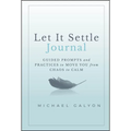 Let It Settle Journal: Guided Prompts and Practices to Move You from Chaos to Calm - Hardcover
