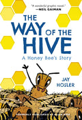 The Way of the Hive: A Honey Bee's Story, a Graphic Novel - Hardcover