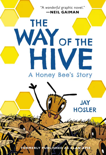 The Way of the Hive: A Honey Bee's Story, a Graphic Novel - Hardcover