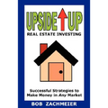 Upside Up Real Estate Investing - Paperback