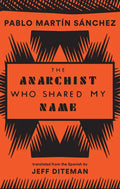 The Anarchist Who Shared My Name - Paperback