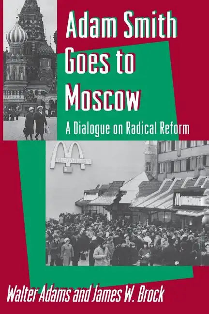 Adam Smith Goes to Moscow: A Dialogue on Radical Reform - Paperback