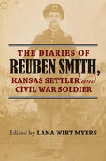 The Diaries of Reuben Smith, Kansas Settler and Civil War Soldier - Paperback