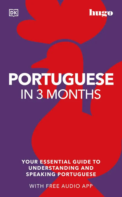 Portuguese in 3 Months with Free Audio App: Your Essential Guide to Understanding and Speaking Portuguese - Paperback