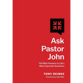 Ask Pastor John: 750 Bible Answers to Life's Most Important Questions - Hardcover