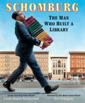 Schomburg: The Man Who Built a Library - Hardcover