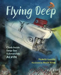 Flying Deep: Climb Inside Deep-Sea Submersible Alvin - Paperback
