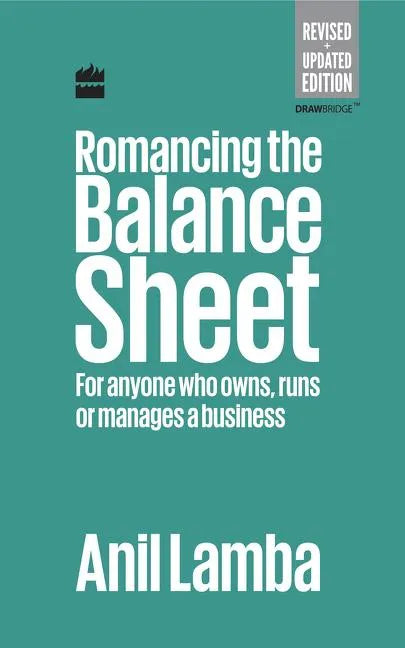 Romancing the Balance Sheet: For Anyone Who Owns, Runs or Manages a Business - Hardcover