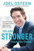 You Are Stronger Than You Think: Unleash the Power to Go Bigger, Go Bold, and Go Beyond What Limits You - Paperback