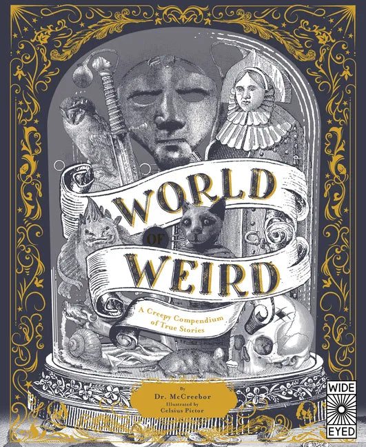 World of Weird: A Creepy Compendium of True Stories - Hardcover