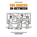 The Cheese In Between: An IT Project Management Graphic Novel - Paperback