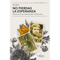 No Pierdas La Esperanza: Memorias de Una Madre Durante El Holocausto (Biografía de Supervivencia) / Don't Lose Hope (Survival Biography) - Paperback