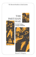 The Partisan War: The South Carolina Campaign of 1780-1782 - Paperback