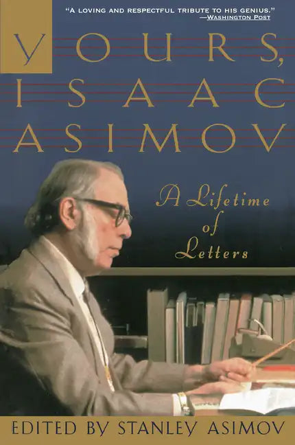 Yours, Isaac Asimov: A Lifetime of Letters - Paperback