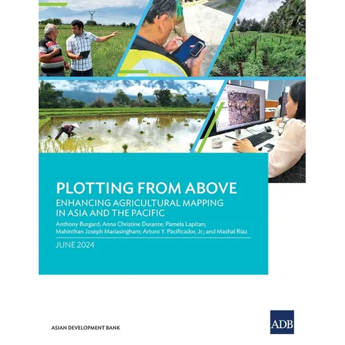 Plotting from Above: Enhancing Agricultural Mapping in Asia and the Pacific - Paperback