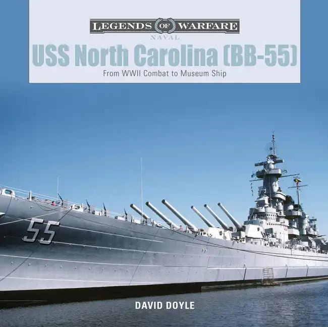 USS North Carolina (Bb-55): From WWII Combat to Museum Ship - Hardcover
