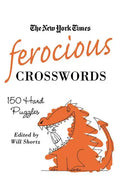 The New York Times Ferocious Crosswords: 150 Hard Puzzles - Paperback