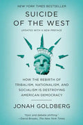Suicide of the West: How the Rebirth of Tribalism, Nationalism, and Socialism Is Destroying American Democracy - Paperback