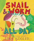 Snail and Worm All Day: Three Stories about Two Friends - Paperback