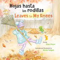 Hojas Hasta Las Rodillas / Leaves to My Knees - Paperback