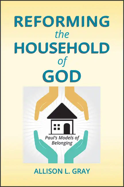 Reforming the Household of God: Paul's Models of Belonging - Paperback