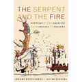 The Serpent and the Fire: Poetries of the Americas from Origins to Present - Hardcover
