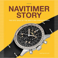 Navitimer Story: The Epic Saga of the Breitling Chronograph - Hardcover