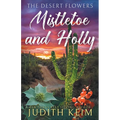 The Desert Flowers - Mistletoe and Holly - Paperback