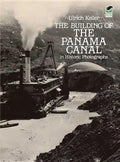 The Building of the Panama Canal in Historic Photographs - Paperback