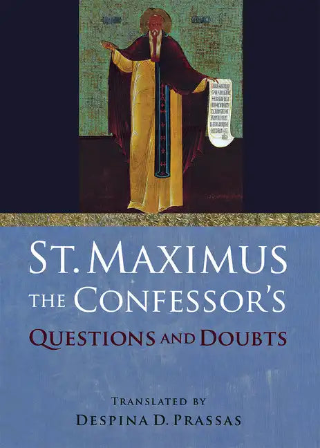 St. Maximus the Confessor's "Questions and Doubts" - Hardcover