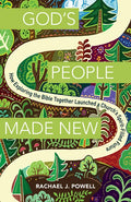 God's People Made New: How Exploring the Bible Together Launched a Church's Spirit-Filled Future - Paperback