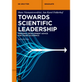 Towards Scientific Leadership: Personal Development Advice for Young Academics - Paperback