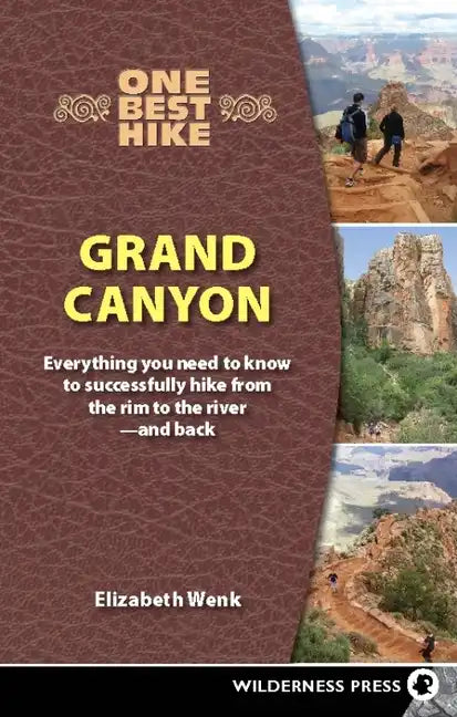 One Best Hike: Grand Canyon: Everything You Need to Know to Successfully Hike from the Rim to the River--And Back - Paperback