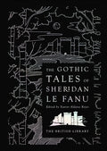The Gothic Tales of Sheridan Le Fanu - Hardcover