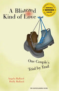 A Blistered Kind of Love: One Couple's Trial by Trail - Paperback