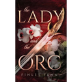 The Lady and the Orc: A Monster Fantasy Romance - Hardcover