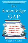 The Knowledge Gap: The Hidden Cause of America's Broken Education System--And How to Fix It - Paperback