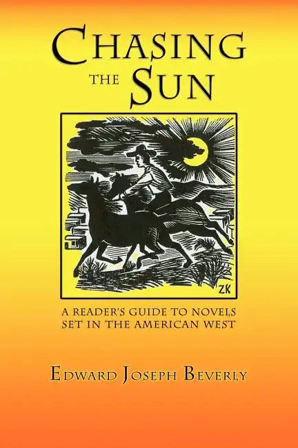 Chasing the Sun: A Reader's Guide to Novels Set in the American West - Paperback