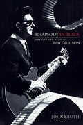 Rhapsody in Black: The Life and Music of Roy Orbison - Paperback