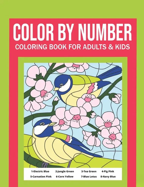 Color By Number Coloring Book For Adults & Kids: Stress Relieving Designs For Relaxation - Paperback